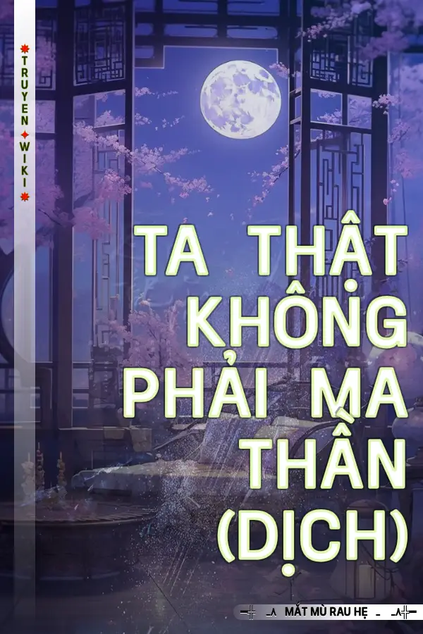 Ta Thật Không Phải Ma Thần (Dịch)
