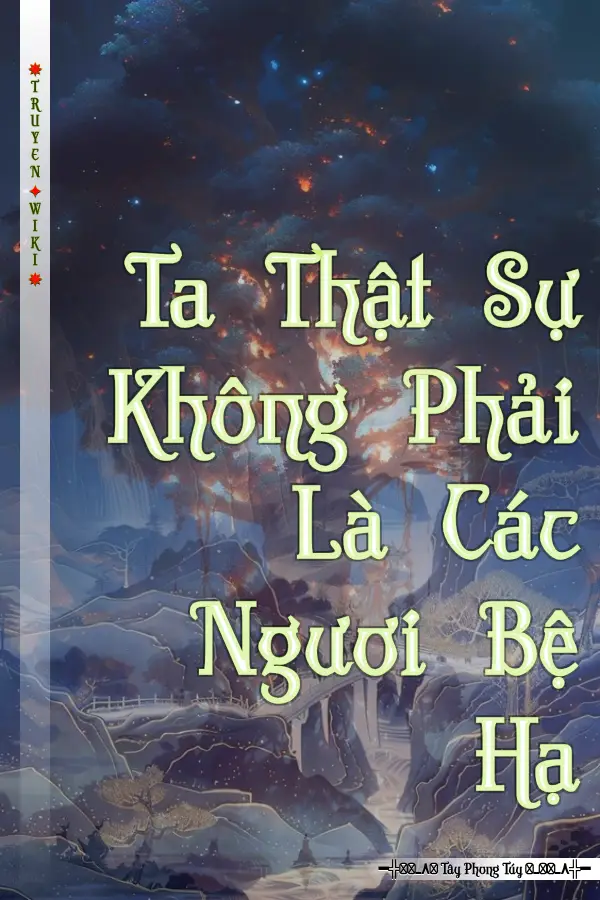 Ta Thật Sự Không Phải Là Các Ngươi Bệ Hạ
