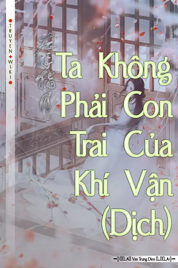 Ta Không Phải Con Trai Của Khí Vận (Dịch)