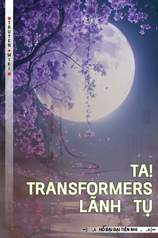 Ta! Transformers Lãnh Tụ