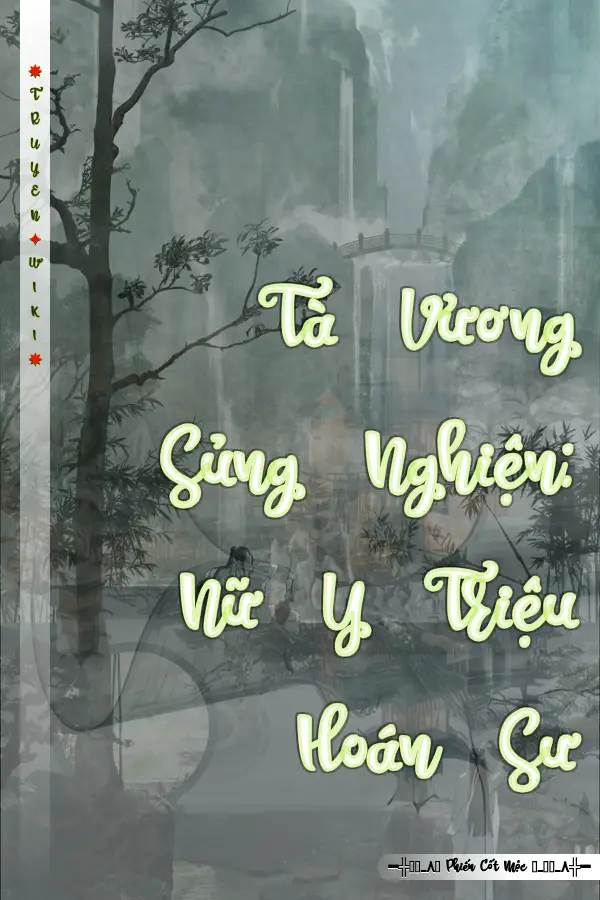 Truyện Tà Vương Sủng Nghiện: Nữ Y Triệu Hoán Sư