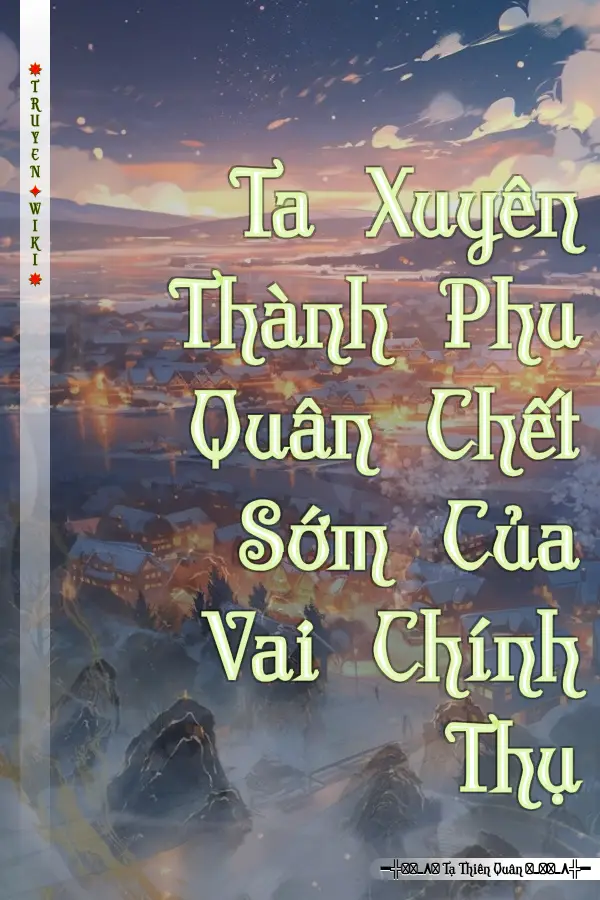 Truyện Ta Xuyên Thành Phu Quân Chết Sớm Của Vai Chính Thụ