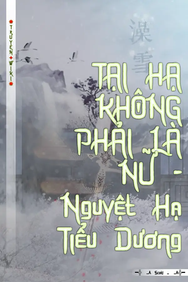 Truyện TẠI HẠ KHÔNG PHẢI LÀ NỮ - Nguyệt Hạ Tiểu Dương