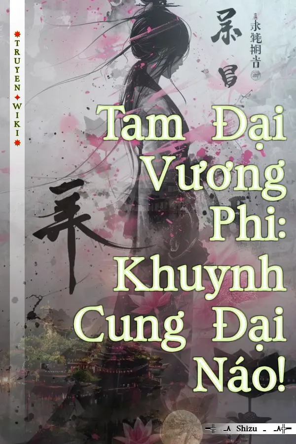 Tam Đại Vương Phi: Khuynh Cung Đại Náo!