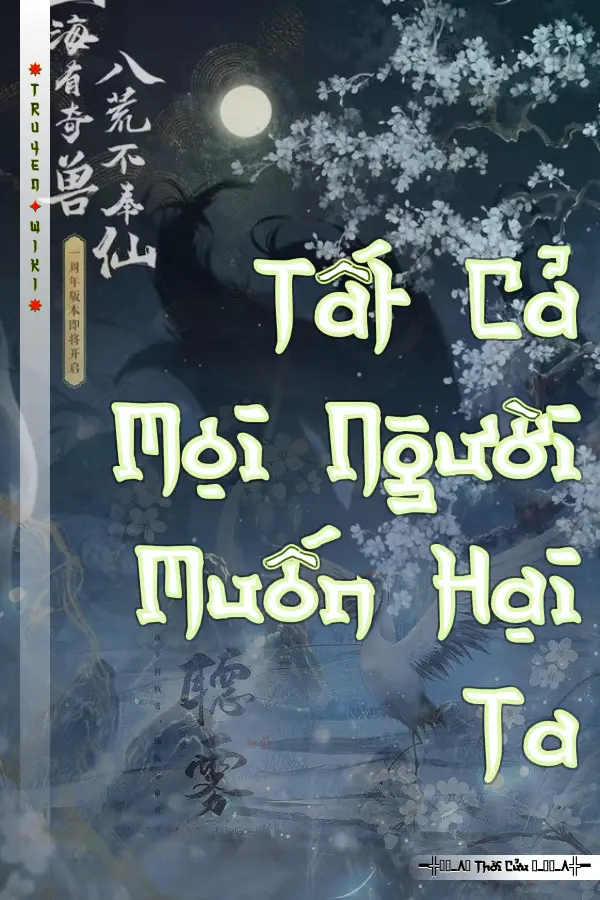 Tất Cả Mọi Người Muốn Hại Ta