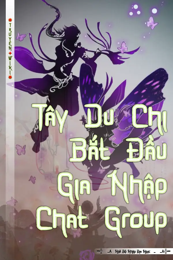Tây Du Chi Bắt Đầu Gia Nhập Chat Group