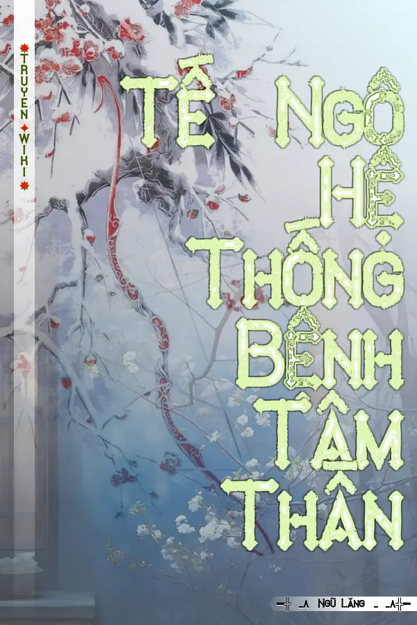 Truyện Tế Ngộ Hệ Thống Bệnh Tâm Thần