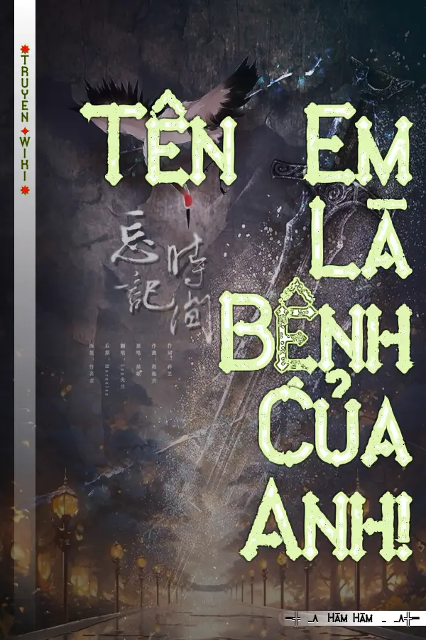 Truyện Tên Em Là Bệnh Của Anh!