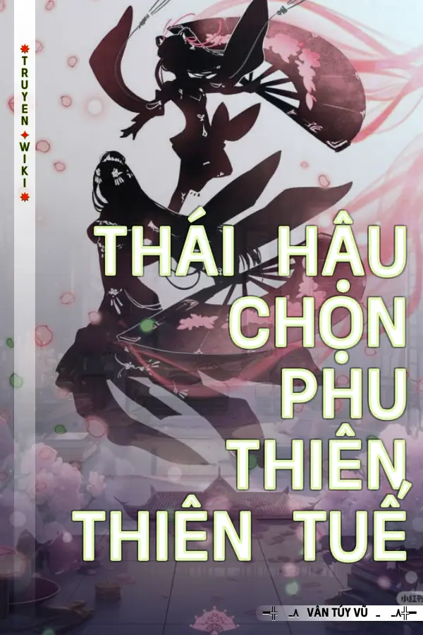 Thái Hậu Chọn Phu Thiên Thiên Tuế