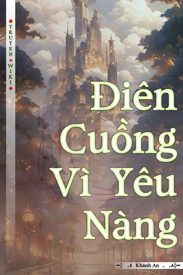 Điên Cuồng Vì Yêu Nàng