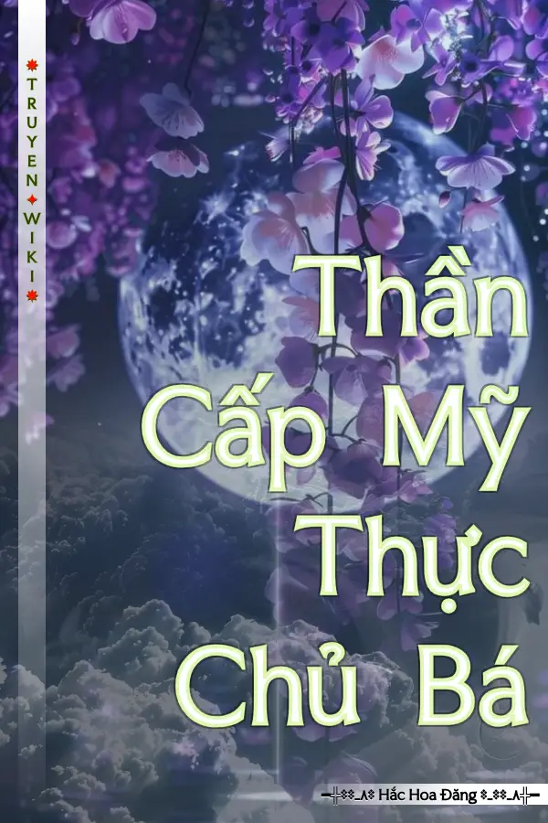 Thần Cấp Mỹ Thực Chủ Bá