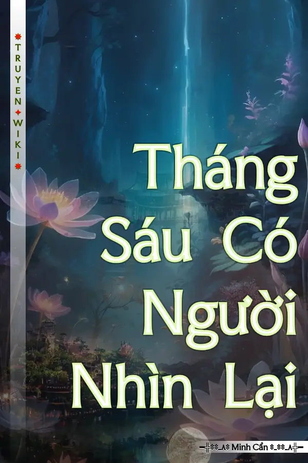 Tháng Sáu Có Người Nhìn Lại