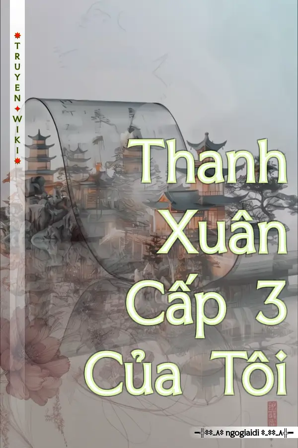 Thanh Xuân Cấp 3 Của Tôi