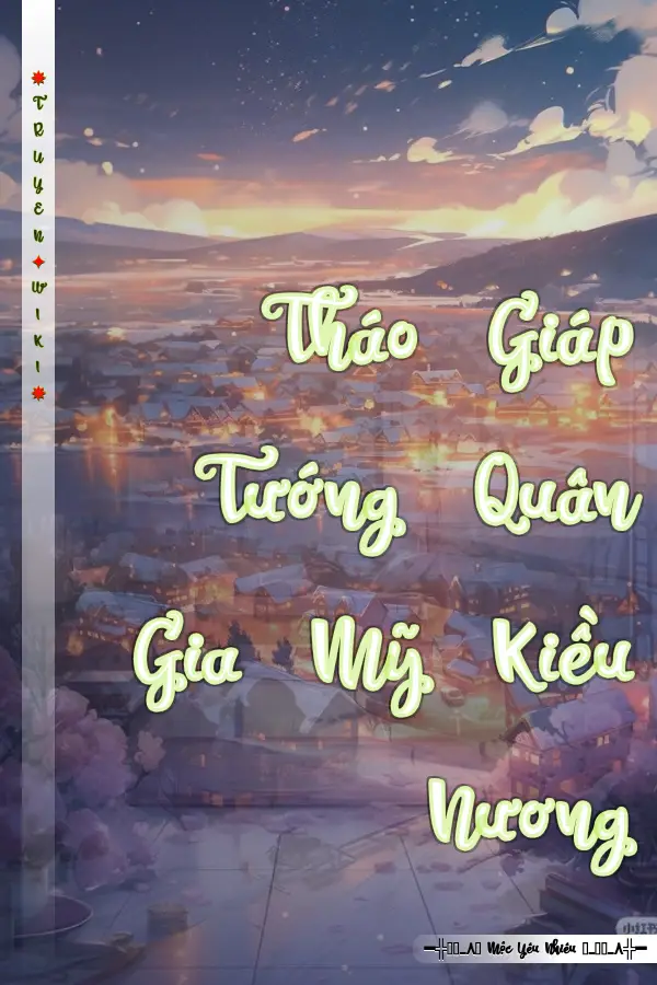 Truyện Tháo Giáp Tướng Quân Gia Mỹ Kiều Nương