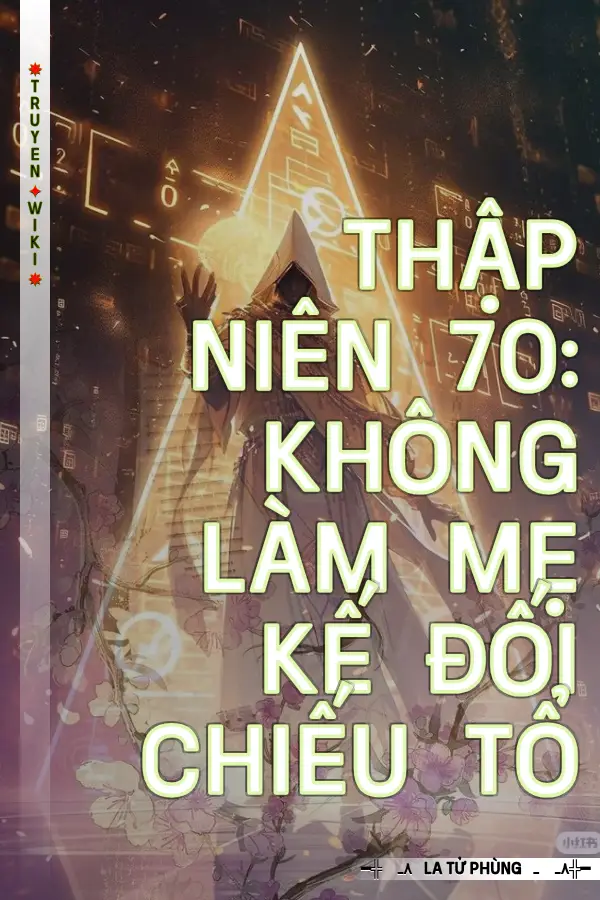 Truyện Thập Niên 70: Không Làm Mẹ Kế Đối Chiếu Tổ