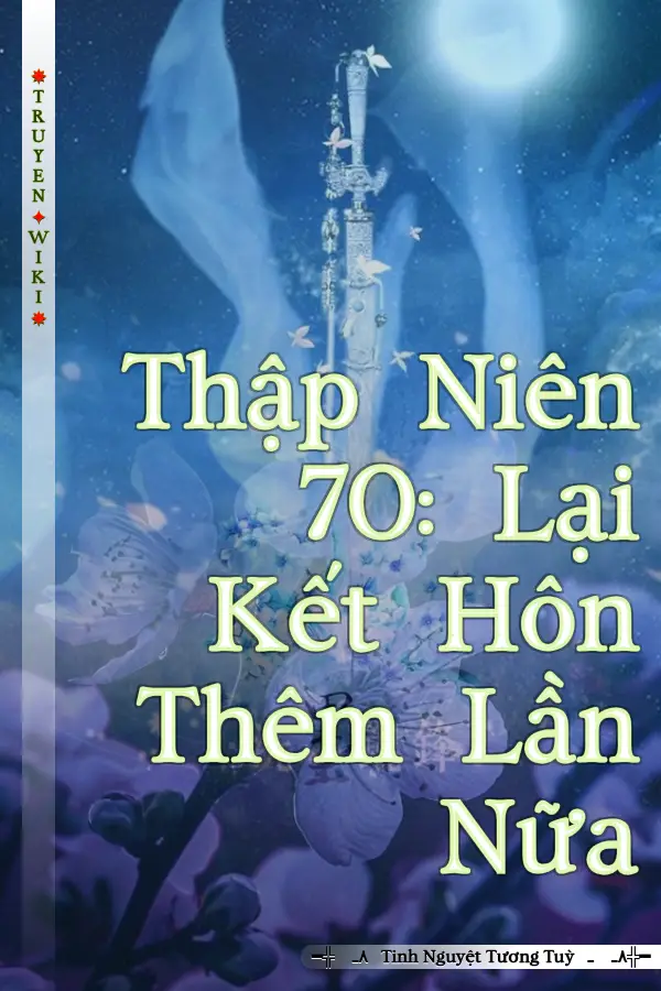 Thập Niên 70: Lại Kết Hôn Thêm Lần Nữa