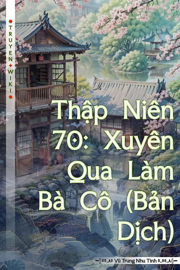 Thập Niên 70: Xuyên Qua Làm Bà Cô (Bản Dịch)