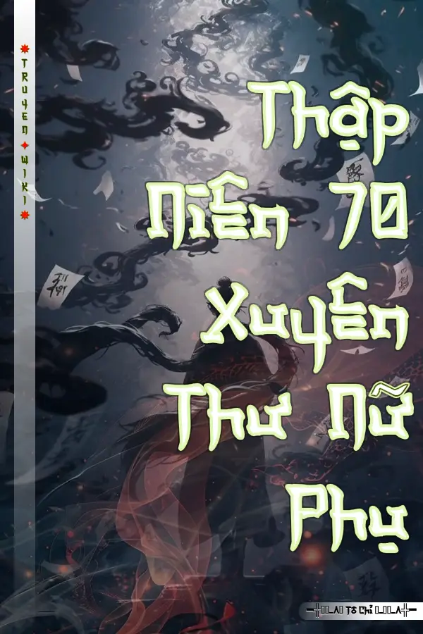 Truyện Thập Niên 70 Xuyên Thư Nữ Phụ