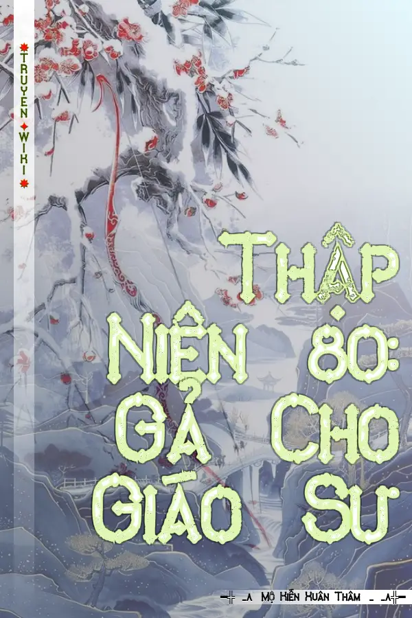 Truyện Thập Niên 80: Gả Cho Giáo Sư