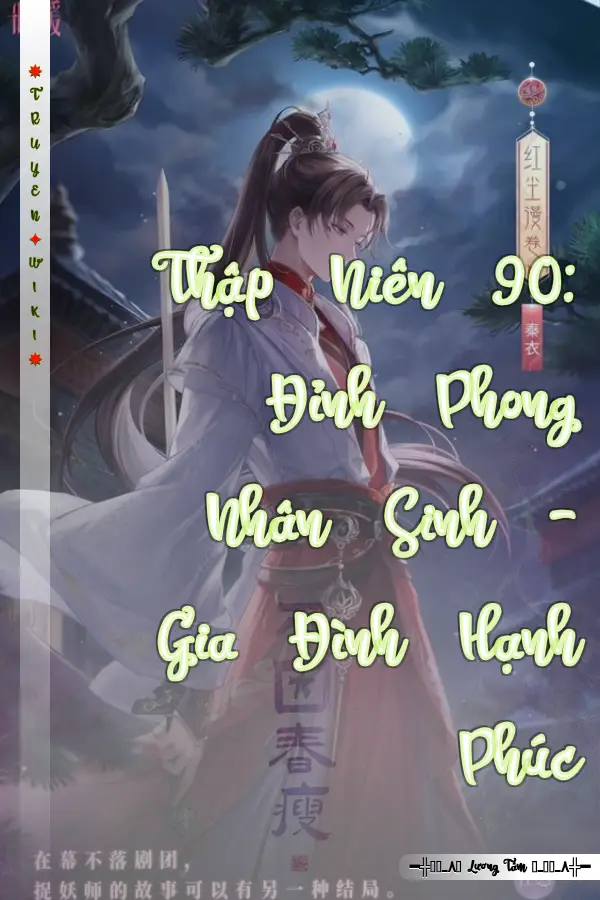 Truyện Thập Niên 90: Đỉnh Phong Nhân Sinh - Gia Đình Hạnh Phúc