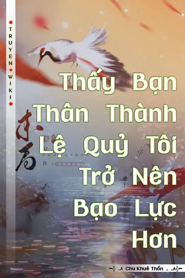 Thấy Bạn Thân Thành Lệ Quỷ Tôi Trở Nên Bạo Lực Hơn