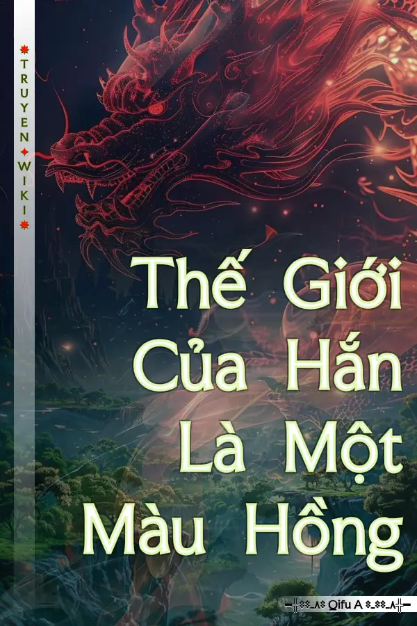 Thế Giới Của Hắn Là Một Màu Hồng