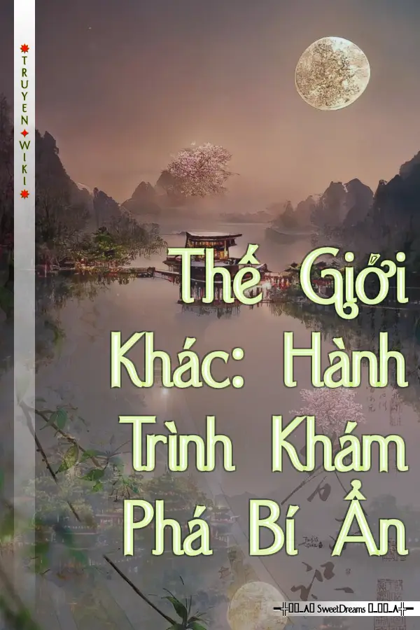 Thế Giới Khác: Hành Trình Khám Phá Bí Ẩn
