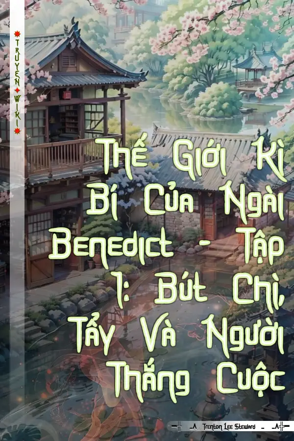 Thế Giới Kì Bí Của Ngài Benedict - Tập 1: Bút Chì, Tẩy Và Người Thắng Cuộc