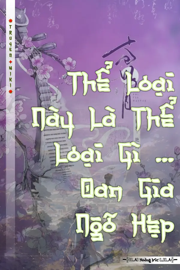 Thể Loại Này Là Thể Loại Gì ... Oan Gia Ngõ Hẹp