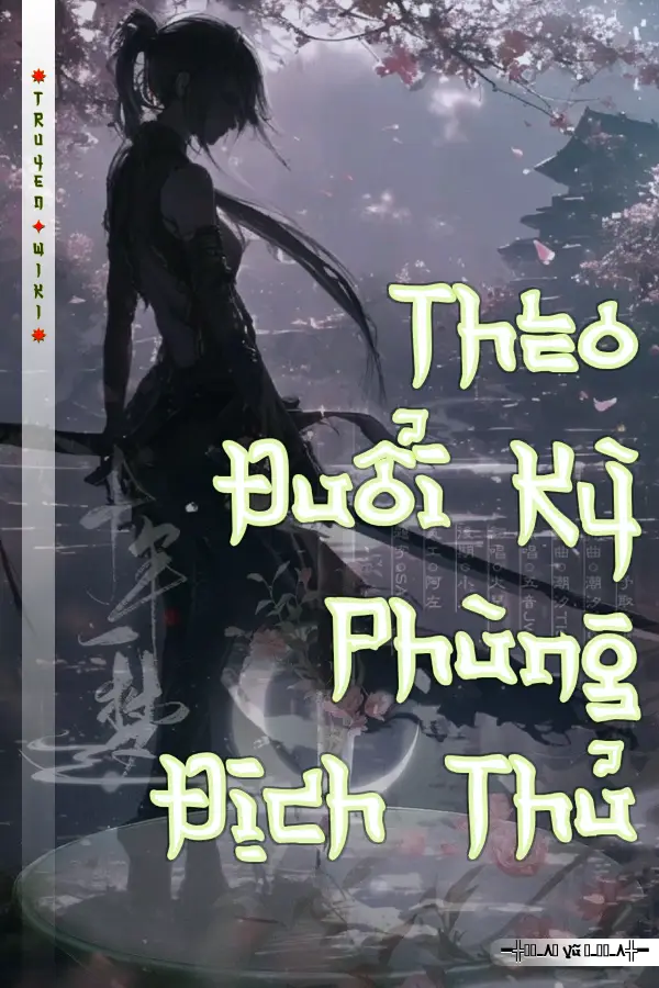 Theo Đuổi Kỳ Phùng Địch Thủ