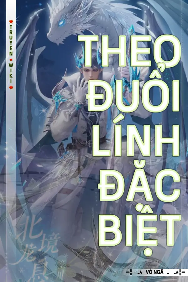 Truyện Theo Đuổi Lính Đặc Biệt