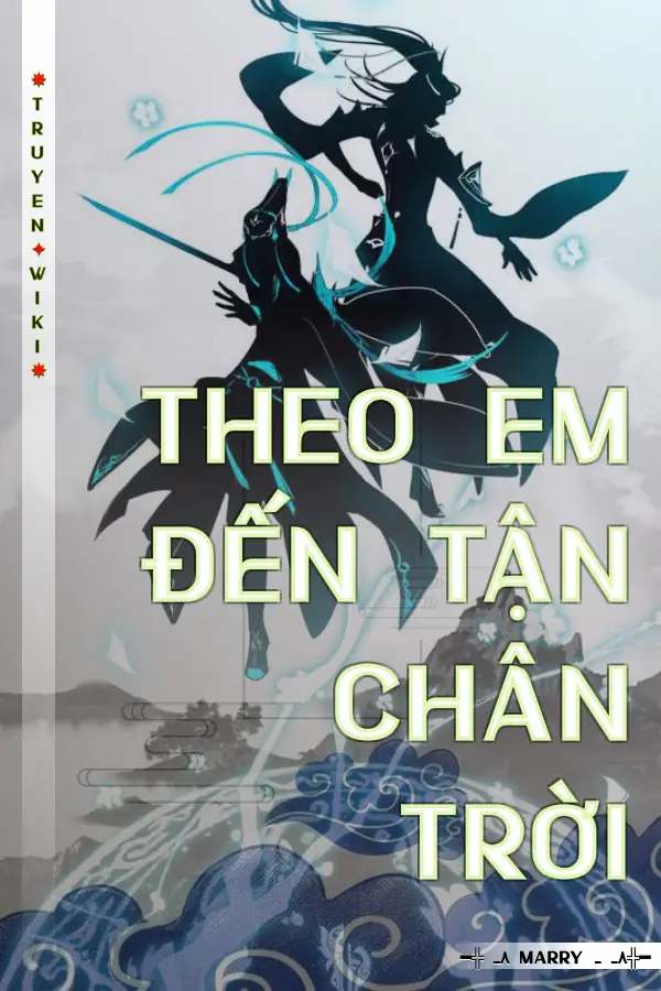 Truyện THEO EM ĐẾN TẬN CHÂN TRỜI