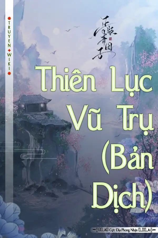 Thiên Lục Vũ Trụ (Bản Dịch)