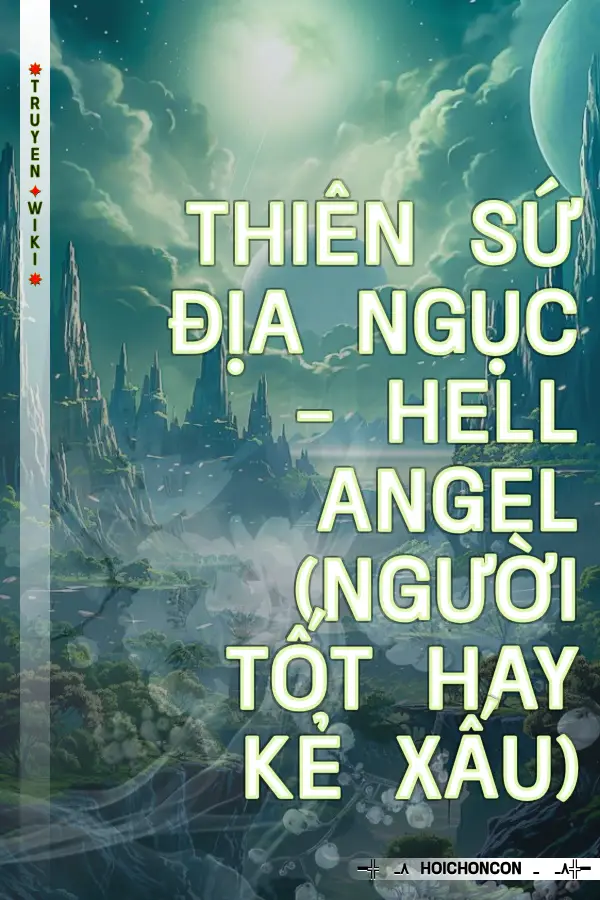 Thiên Sứ Địa Ngục - Hell Angel (Người Tốt Hay Kẻ Xấu)