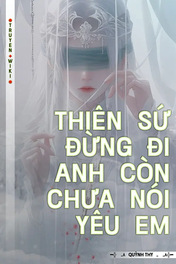 Truyện Thiên Sứ Đừng Đi Anh Còn Chưa Nói Yêu Em
