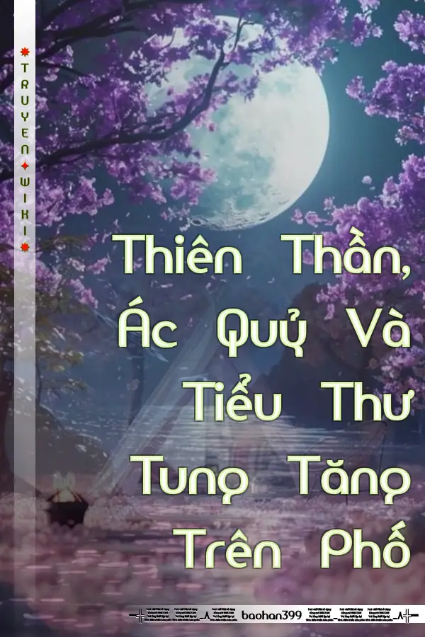Truyện Thiên Thần, Ác Quỷ Và Tiểu Thư Tung Tăng Trên Phố