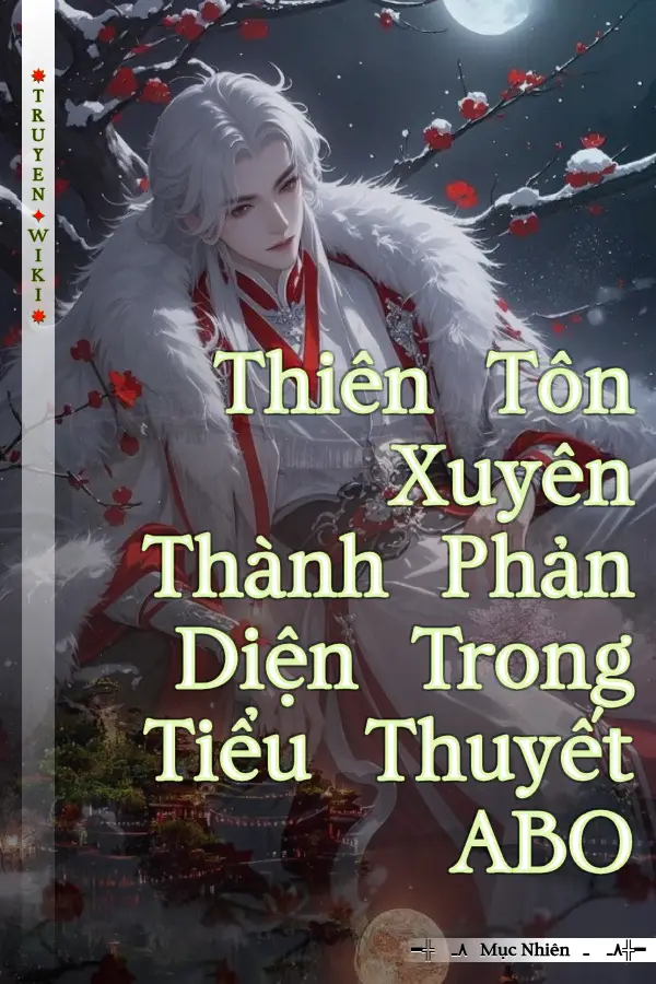 Thiên Tôn Xuyên Thành Phản Diện Trong Tiểu Thuyết ABO