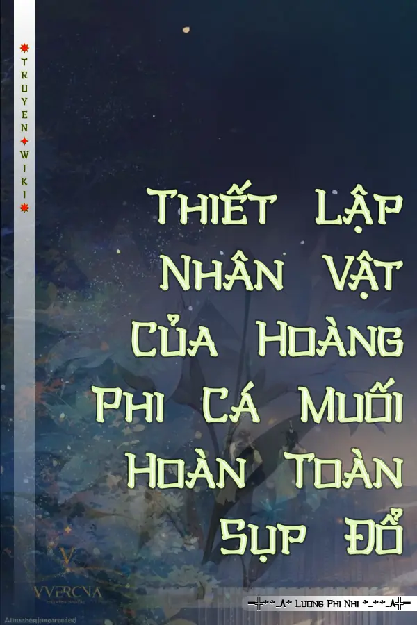 Thiết Lập Nhân Vật Của Hoàng Phi Cá Muối Hoàn Toàn Sụp Đổ