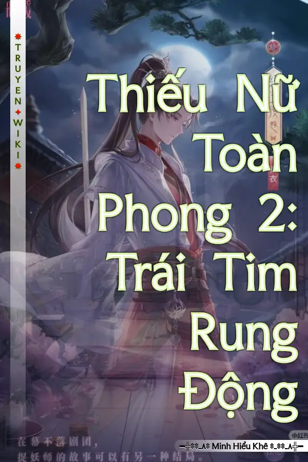 Truyện Thiếu Nữ Toàn Phong 2: Trái Tim Rung Động