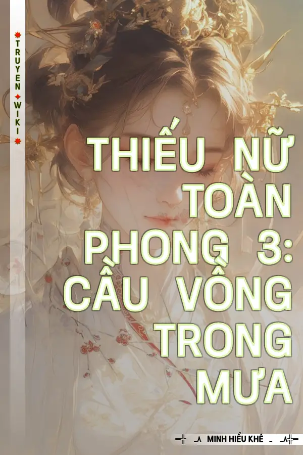 Truyện Thiếu Nữ Toàn Phong 3: Cầu Vồng Trong Mưa