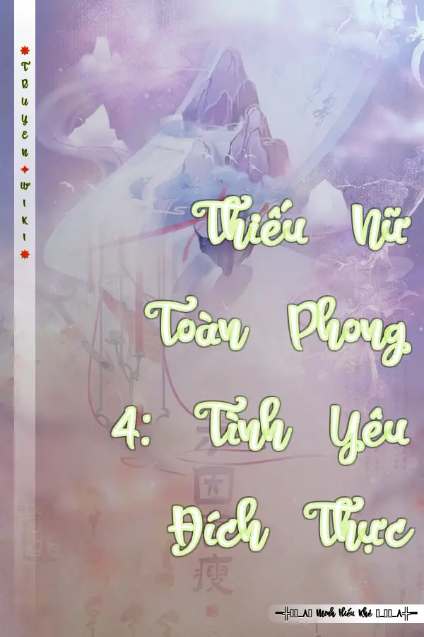 Truyện Thiếu Nữ Toàn Phong 4: Tình Yêu Đích Thực