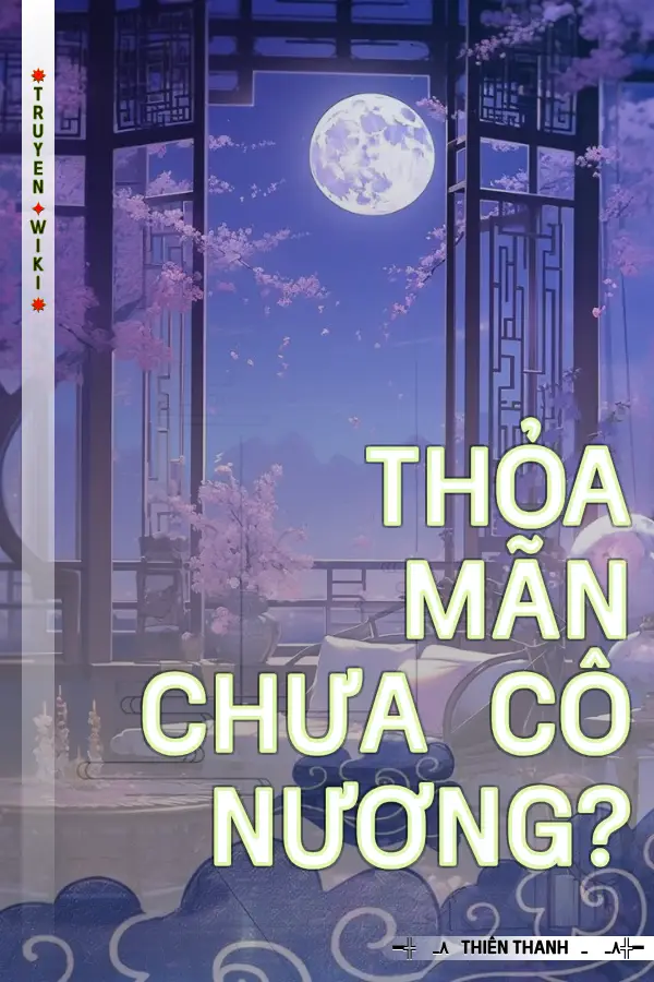 Thỏa Mãn Chưa Cô Nương?