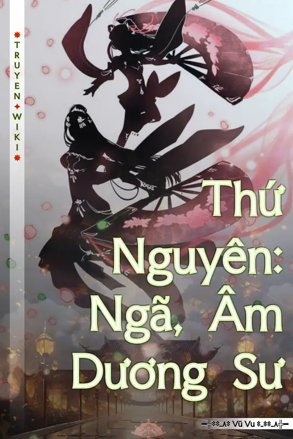 Truyện Thứ Nguyên: Ngã, Âm Dương Sư