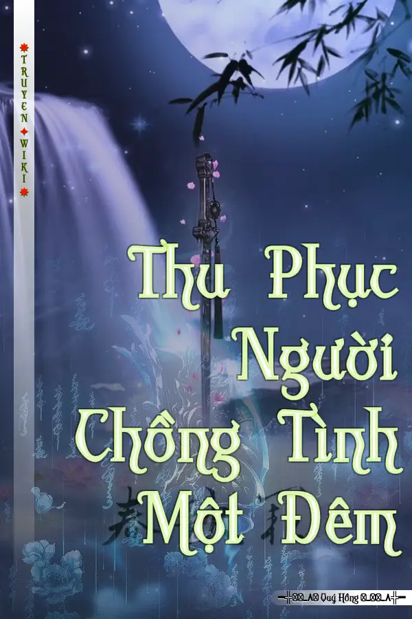 Truyện Thu Phục Người Chồng Tình Một Đêm