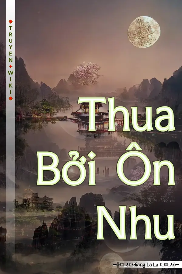 Truyện Thua Bởi Ôn Nhu