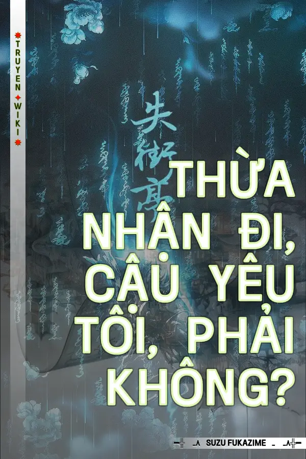 Truyện Thừa nhận đi, cậu yêu tôi, phải không?