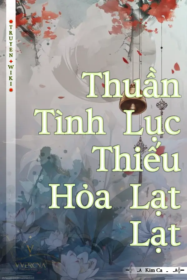 Thuần Tình Lục Thiếu Hỏa Lạt Lạt