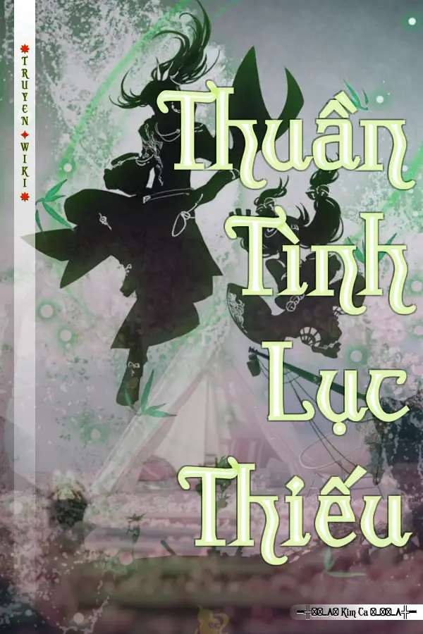 Truyện Thuần Tình Lục Thiếu