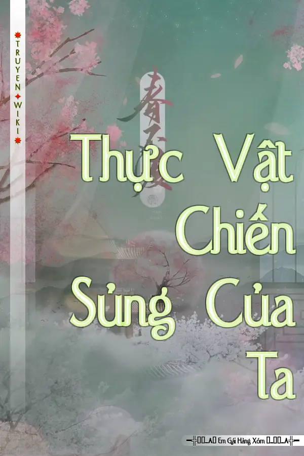 Thực Vật Chiến Sủng Của Ta