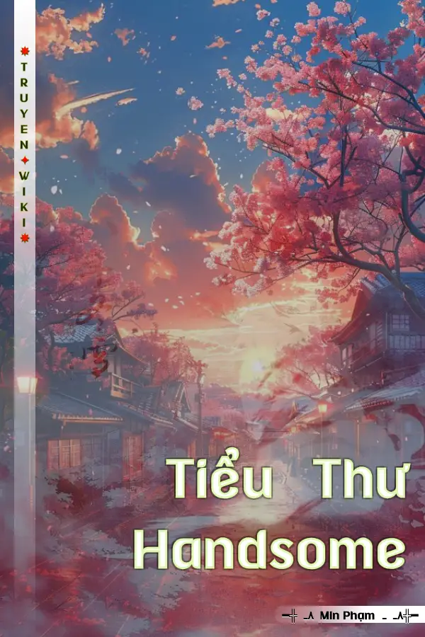 Truyện Tiểu Thư Handsome